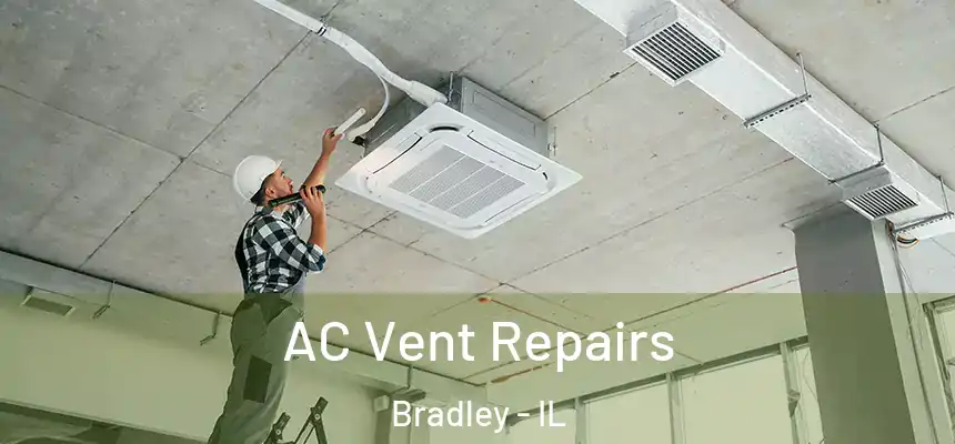  AC Vent Repairs Bradley - IL