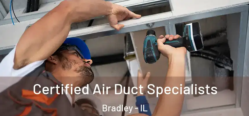  Certified Air Duct Specialists Bradley - IL