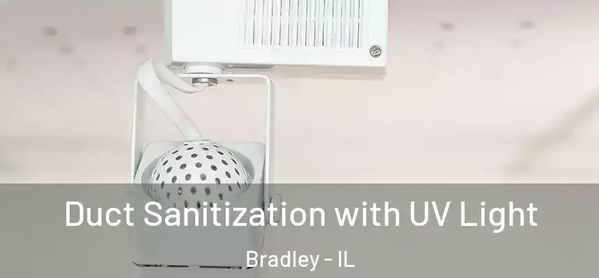  Duct Sanitization with UV Light Bradley - IL