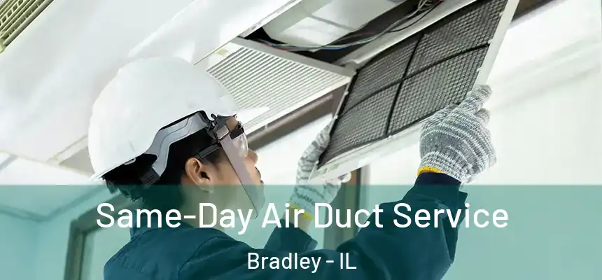  Same-Day Air Duct Service Bradley - IL
